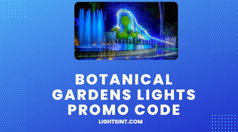 Botanical Gardens Lights Promo Code
