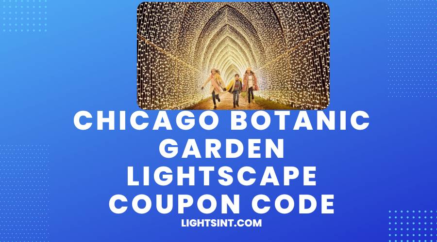 Chicago Botanic Garden Lightscape Coupon code