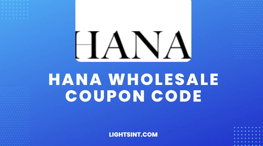Hana Wholesale Coupon Code