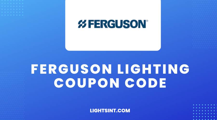 Ferguson Lighting Coupon Code