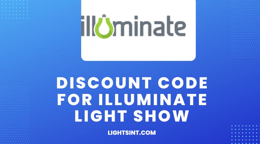 Discount Code For Illuminate Light Show