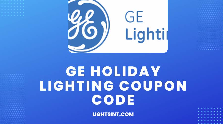 Ge Holiday Lighting Coupon Code