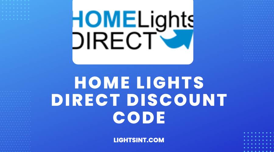 Home Lights Direct Discount Code