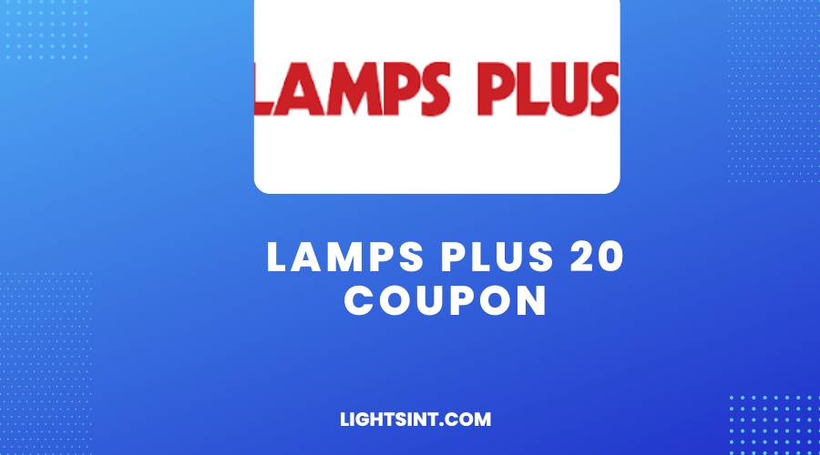 Lamps Plus 20 Coupon
